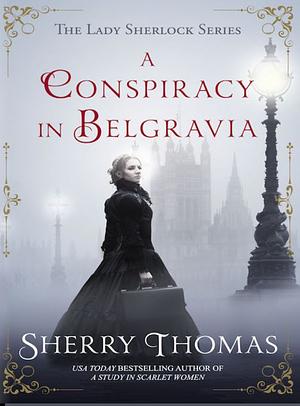 A Conspiracy in Belgravia by Sherry Thomas