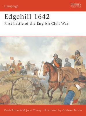 Edgehill 1642: First Battle of the English Civil War by John Tincey