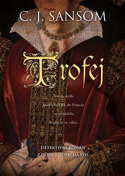 Trofej by C.J. Sansom