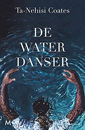 De waterdanser by Ton Heuvelmans, Ta-Nehisi Coates