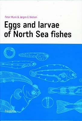 Eggs and Larvae of North Sea Fishes by Peter Munk