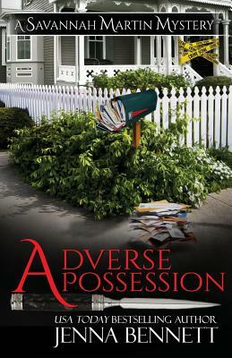 Adverse Possession: A Savannah Martin Novel by Jenna Bennett