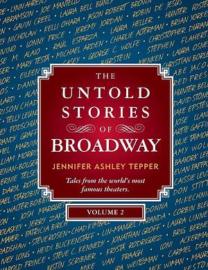 The Untold Stories of Broadway, Volume 2 by Jennifer Ashley Tepper (4-Nov-2014) Paperback by Jennifer Ashley Tepper, Jennifer Ashley Tepper