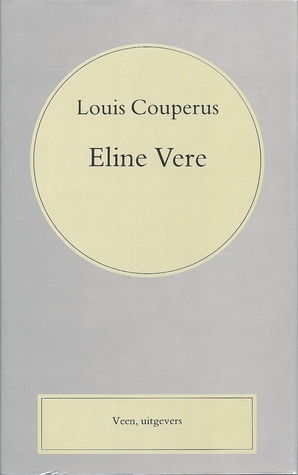 Eline Vere. Een Haagsche roman by Louis Couperus
