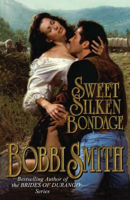 Sweet Silken Bondage by Bobbi Smith