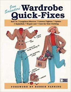 Jan Saunders' Wardrobe Quick-Fixes by Jan Saunders Maresh