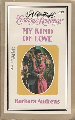 My Kind of Love by Barbara Andrews