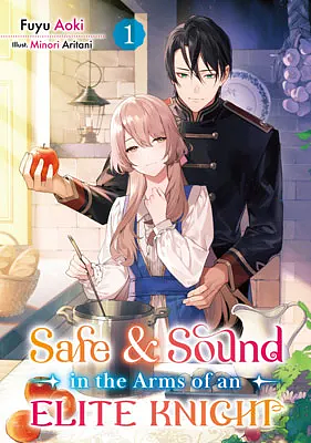 Safe & Sound in the Arms of an Elite Knight: Volume 1 by Fuyu Aoki