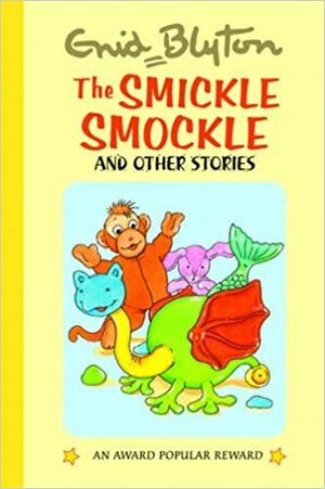 The Smickle Smockle And Other Stories by Enid Blyton