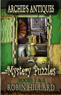 Archie's Antiques Mystery Puzzles: Books 1 & 2 by Robin Hillard