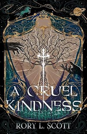 A cruel kindness  by Rory L. Scott