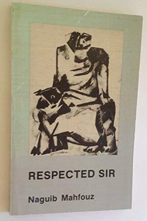 Respected Sir by Naguib Mahfouz