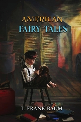 American Fairy Tales by L. Frank Baum