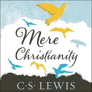 Mere Christianity by C.S. Lewis