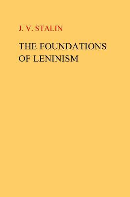 The Foundations of Leninism by Joseph Stalin