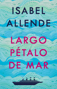 Largo pétalo de mar by Isabel Allende