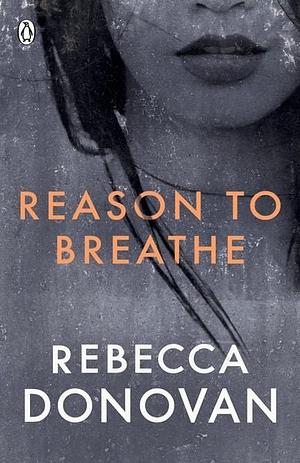 Reason to Breathe by Rebecca Donovan