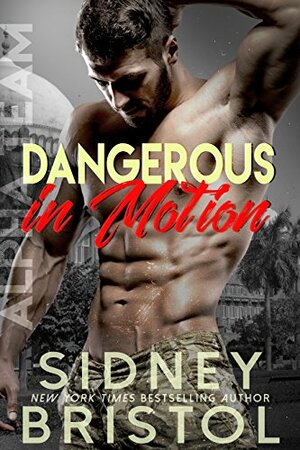 Dangerous in Motion by Sidney Bristol