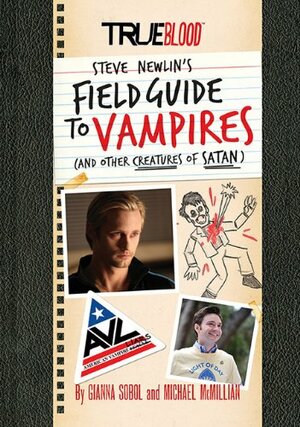 True Blood: A Field Guide to Vampires by Gianna Sobol, Michael McMillian