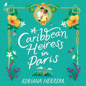 A Caribbean Heiress in Paris by Adriana Herrera