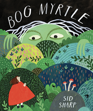 Bog Myrtle by Sid Sharp