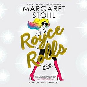 Royce Rolls by Erin Spencer, Margaret Stohl