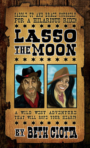 Lasso the Moon by Beth Ciotta