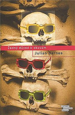 Žádný důvod k obavám by Julian Barnes