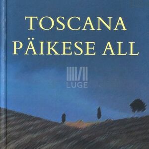 Toscana päikese all by Frances Mayes