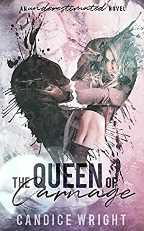 The Queen of Carnage by Candice M. Wright