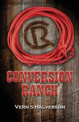 Conversion Ranch by Vern S. Halverson