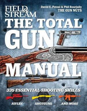Field & Stream the Total Gun Manual by Phil Bourjaily, David Petzal