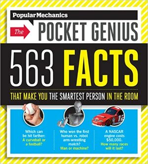 Popular Mechanics The Pocket Genius: 563 Facts That Make You the Smartest Person in the Room by Susan Randol