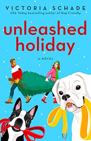 Unleashed Holiday  by Victoria Schade