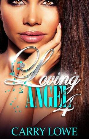 Loving Angel 4: The Finale by Carry Lowe