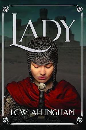 Lady by L.C.W. Allingham, L.C.W. Allingham
