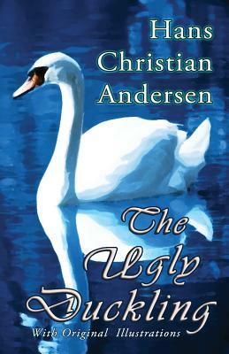 The Ugly Duckling (With Original Illustrations) by Hans Christian Andersen