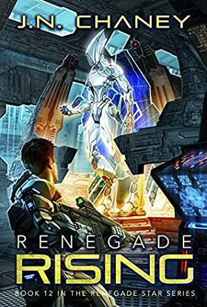 Renegade Rising by J.N. Chaney