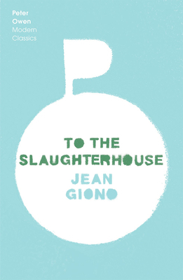 To the Slaughterhouse by Jean Giono