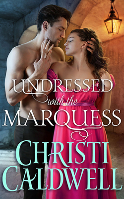 Undressed with the Marquess by Christi Caldwell