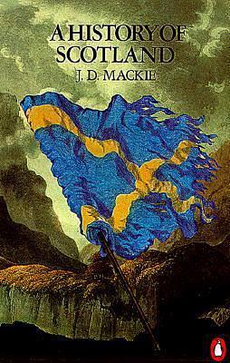 A History of Scotland by J.D. Mackie