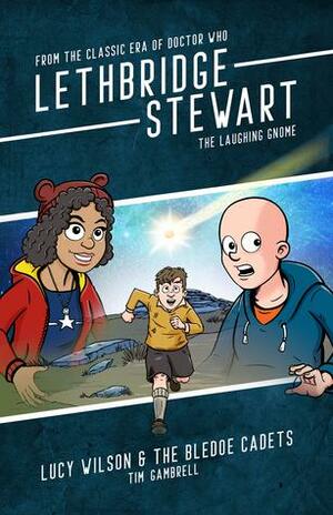 Lethbridge-Stewart: The Laughing Gnome - Lucy Wilson & the Bledoe Cadets by Tim Gambrell