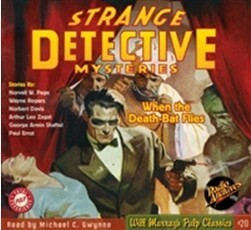 Strange Detective Mysteries: When The Death Bat Flies by Roger Price, Arthur Leo Zagat, Norbert Davis, Roy Worley, George Armin Shaftel, Michael C. Gwynne, Wayne Rogers, Paul Ernst, Norvell W. Page