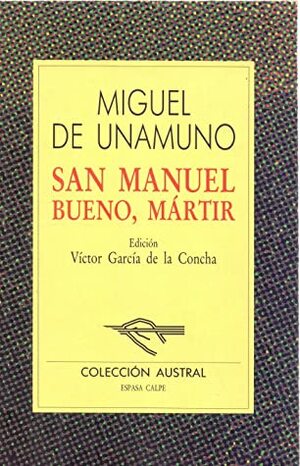 San Manuel Bueno, mártir by Víctor García de la Concha, Miguel de Unamuno