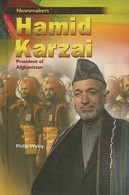 Hamid Karzai: President of Afghanistan by Philip Wolny