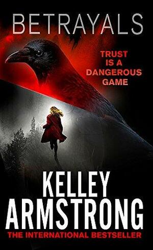 Betrayals by Kelley Armstrong