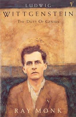 Wittgenstein: The Duty of Genius by Ray Monk, Ray Monk