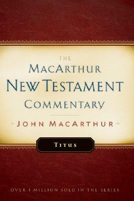 Titus MacArthur New Testament Commentary, Volume 26 by John MacArthur