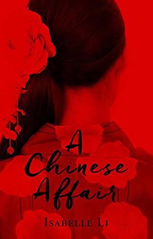 A Chinese Affair by Isabelle Li