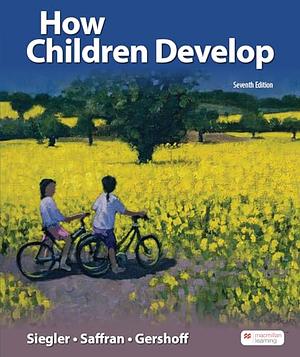 How Children Develop by Robert S. Siegler, Judy S. DeLoache, Nancy Eisenberg